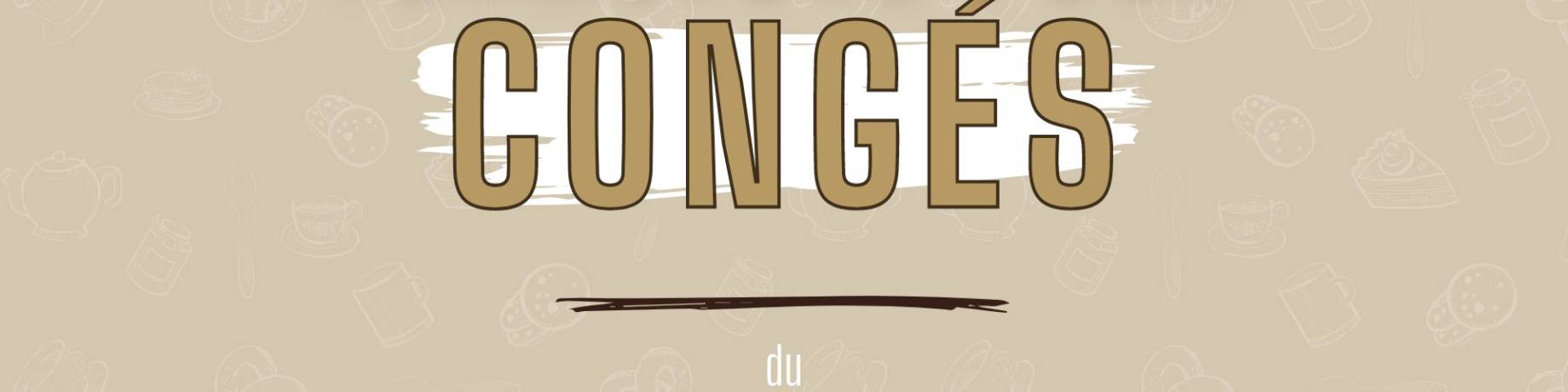 Congés du 06 au 12 mai 2024