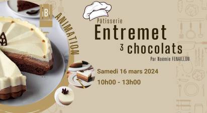 16/03/2024 : Animation entremet 3 chocolats !